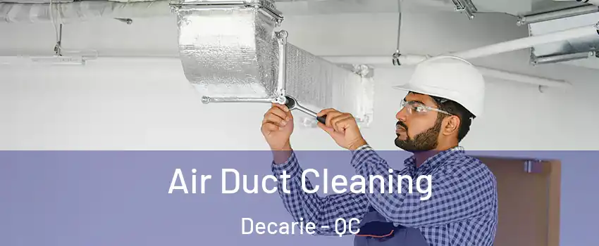  Air Duct Cleaning Decarie - QC