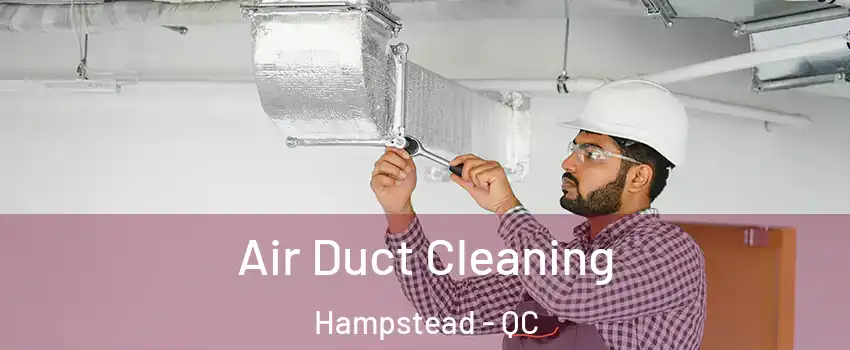  Air Duct Cleaning Hampstead - QC