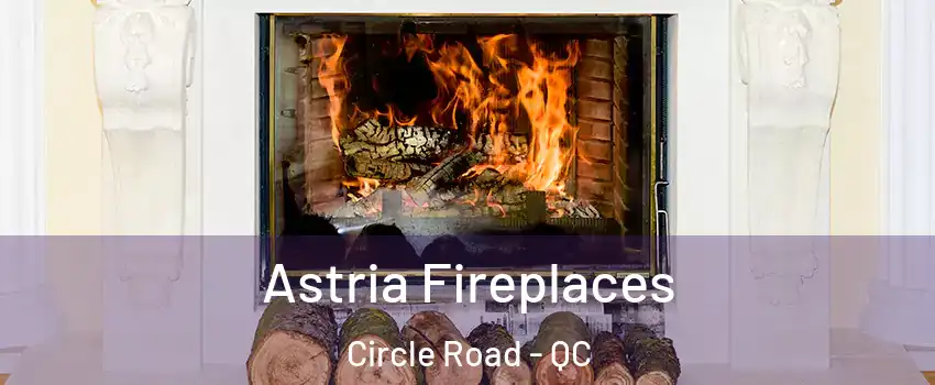  Astria Fireplaces Circle Road - QC