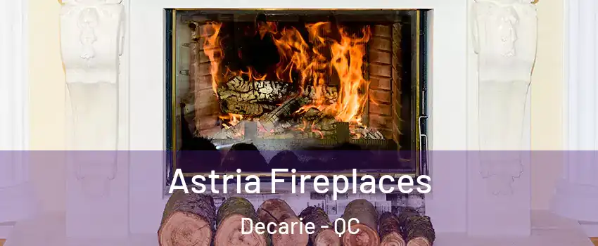 Astria Fireplaces Decarie - QC