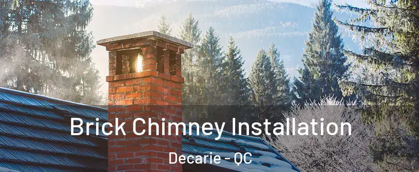  Brick Chimney Installation Decarie - QC
