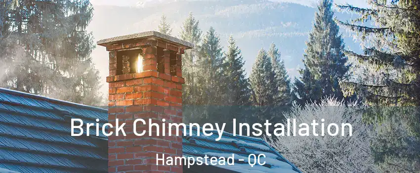 Brick Chimney Installation Hampstead - QC
