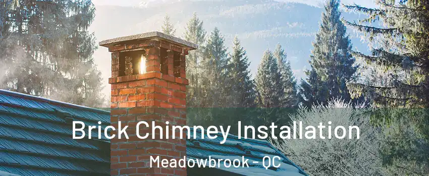  Brick Chimney Installation Meadowbrook - QC