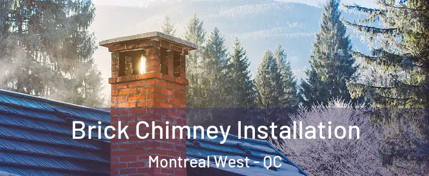  Brick Chimney Installation Montreal West - QC