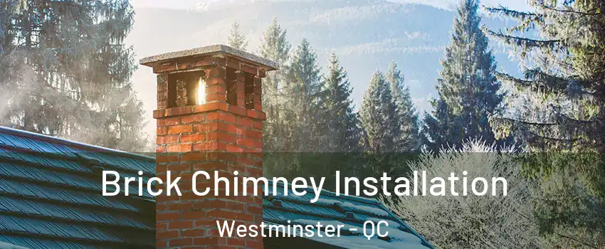  Brick Chimney Installation Westminster - QC