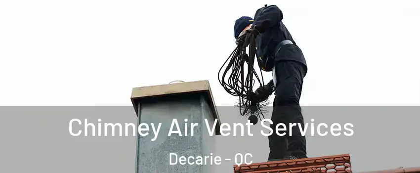  Chimney Air Vent Services Decarie - QC