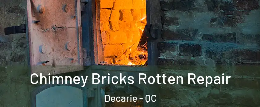  Chimney Bricks Rotten Repair Decarie - QC