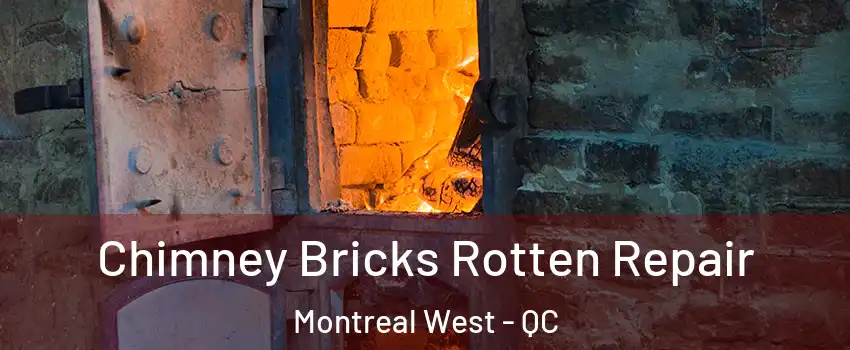  Chimney Bricks Rotten Repair Montreal West - QC