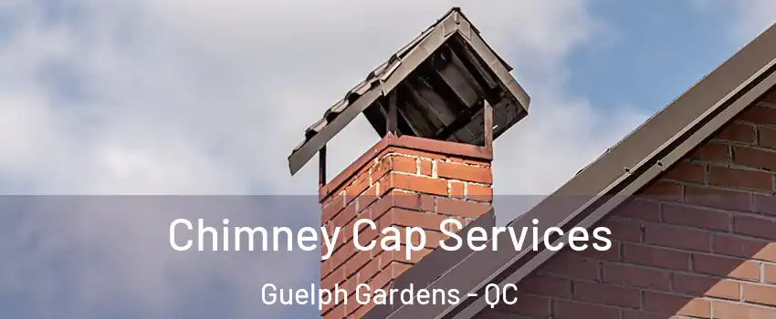  Chimney Cap Services Guelph Gardens - QC