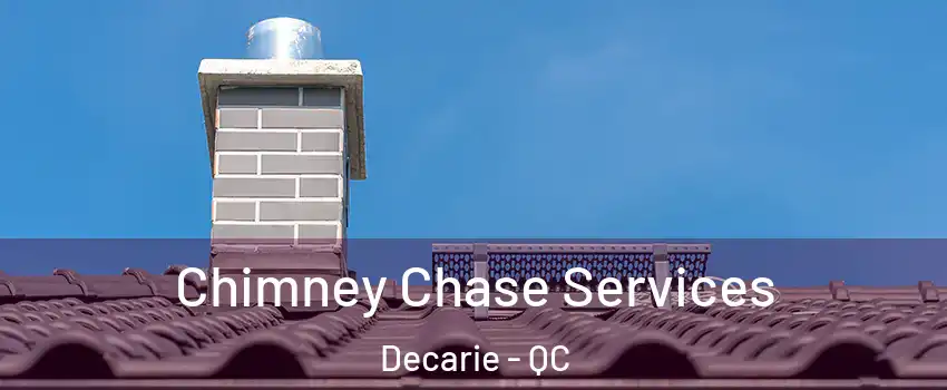  Chimney Chase Services Decarie - QC