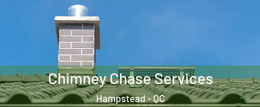  Chimney Chase Services Hampstead - QC