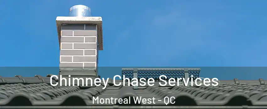  Chimney Chase Services Montreal West - QC