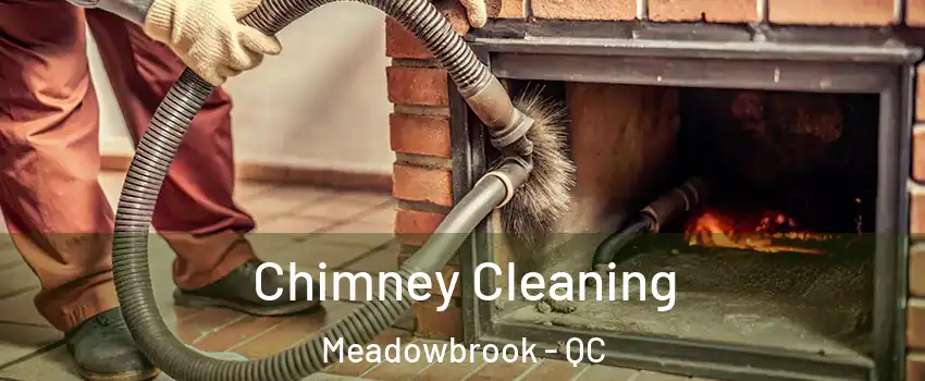  Chimney Cleaning Meadowbrook - QC