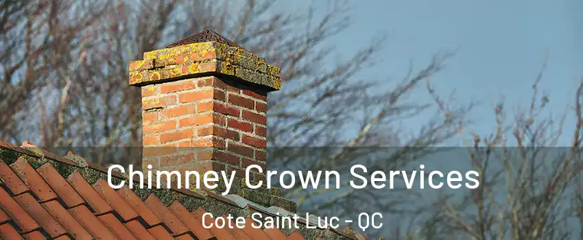  Chimney Crown Services Cote Saint Luc - QC