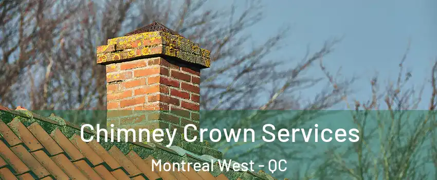  Chimney Crown Services Montreal West - QC