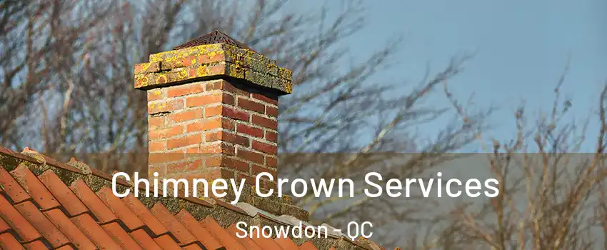  Chimney Crown Services Snowdon - QC