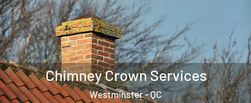  Chimney Crown Services Westminster - QC