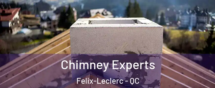 Chimney Experts Felix-Leclerc - QC