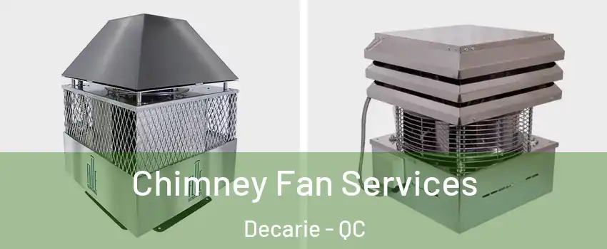  Chimney Fan Services Decarie - QC