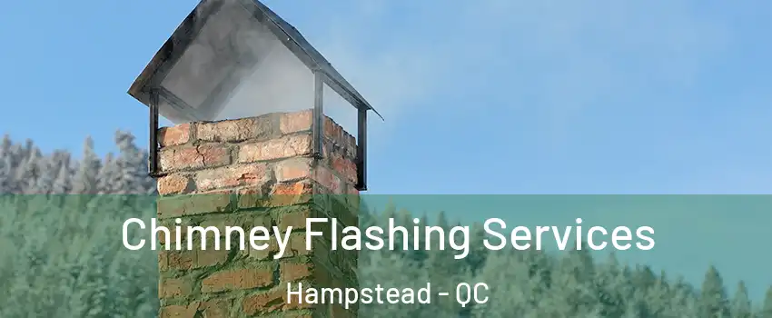 Chimney Flashing Services Hampstead - QC
