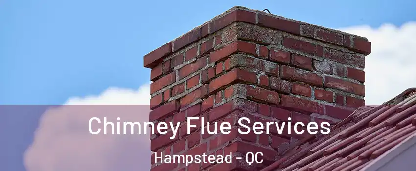  Chimney Flue Services Hampstead - QC