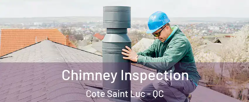  Chimney Inspection Cote Saint Luc - QC