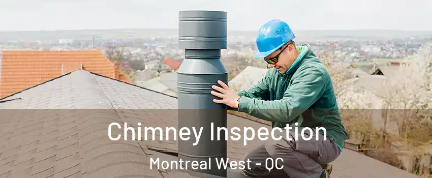  Chimney Inspection Montreal West - QC