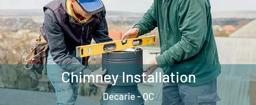 Chimney Installation Decarie - QC