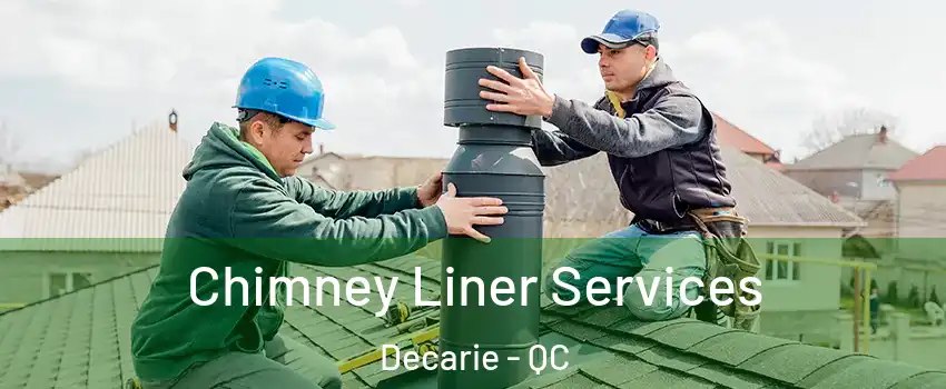 Chimney Liner Services Decarie - QC