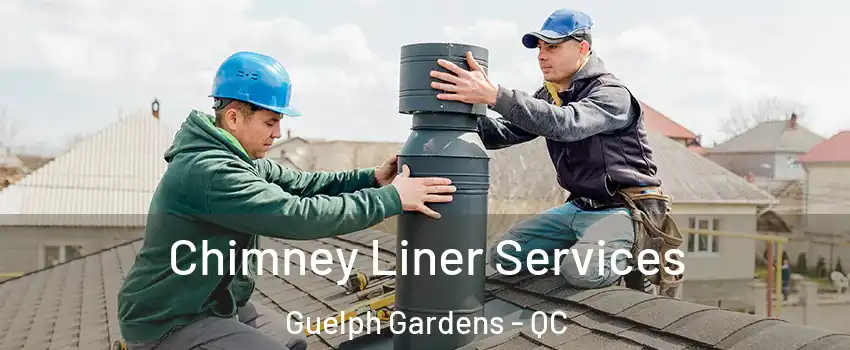  Chimney Liner Services Guelph Gardens - QC