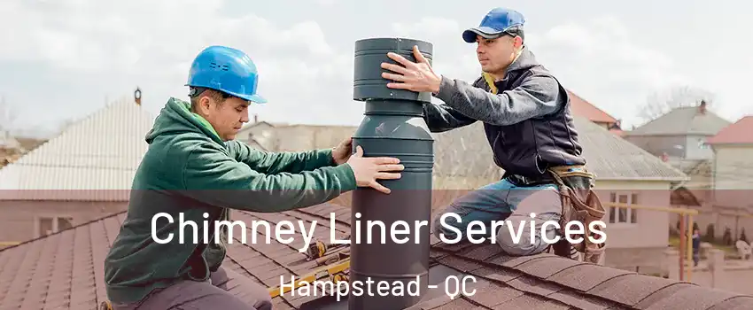  Chimney Liner Services Hampstead - QC