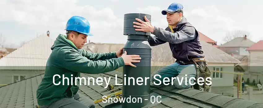  Chimney Liner Services Snowdon - QC