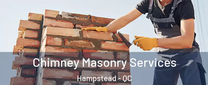  Chimney Masonry Services Hampstead - QC