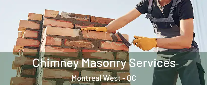  Chimney Masonry Services Montreal West - QC