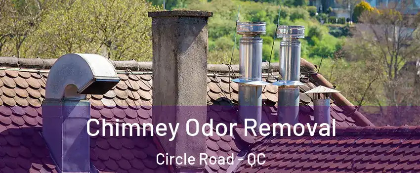  Chimney Odor Removal Circle Road - QC