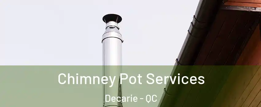  Chimney Pot Services Decarie - QC