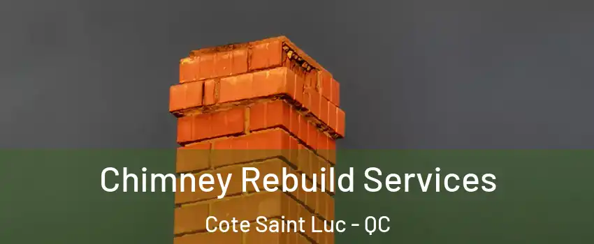  Chimney Rebuild Services Cote Saint Luc - QC