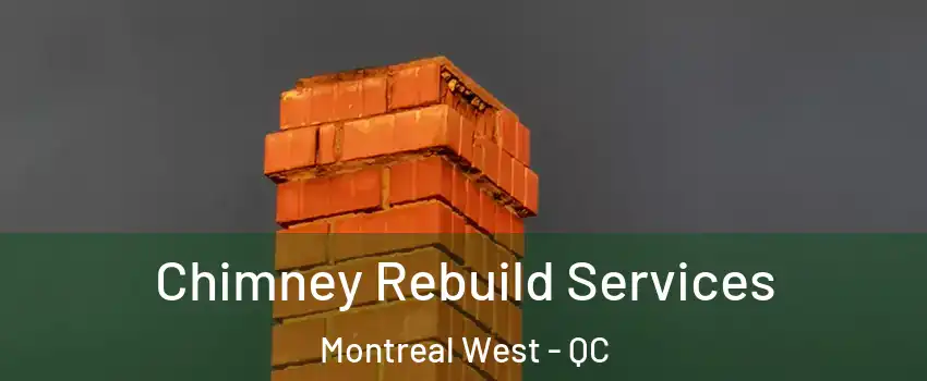  Chimney Rebuild Services Montreal West - QC
