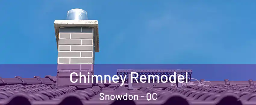  Chimney Remodel Snowdon - QC
