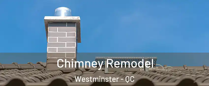  Chimney Remodel Westminster - QC