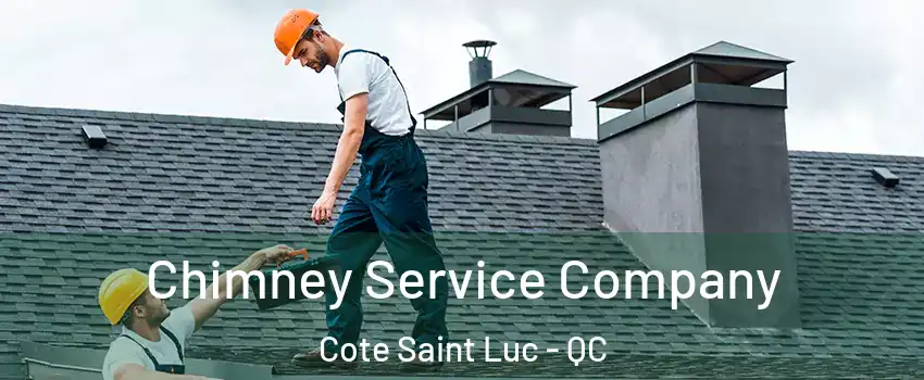  Chimney Service Company Cote Saint Luc - QC