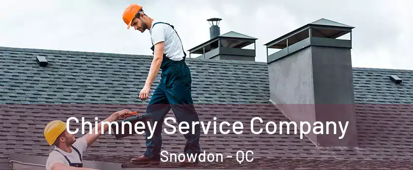  Chimney Service Company Snowdon - QC