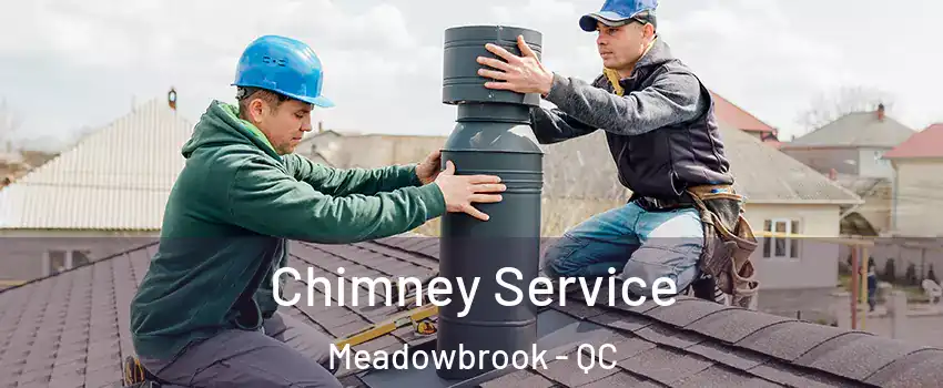  Chimney Service Meadowbrook - QC