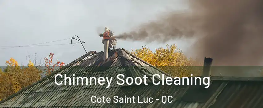  Chimney Soot Cleaning Cote Saint Luc - QC