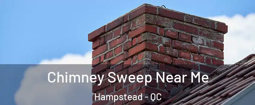  Chimney Sweep Near Me Hampstead - QC