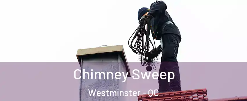  Chimney Sweep Westminster - QC