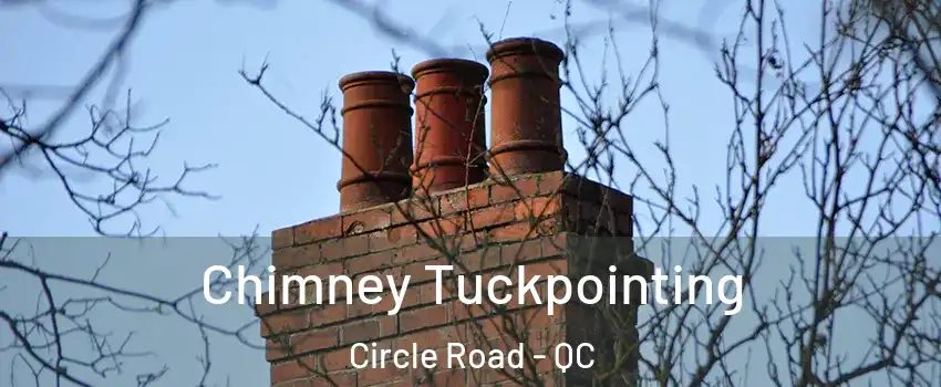  Chimney Tuckpointing Circle Road - QC