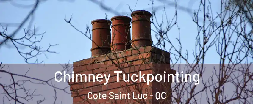  Chimney Tuckpointing Cote Saint Luc - QC