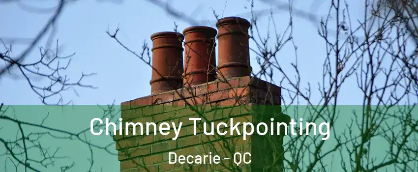  Chimney Tuckpointing Decarie - QC