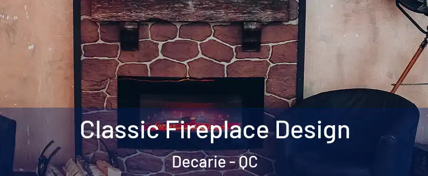  Classic Fireplace Design Decarie - QC